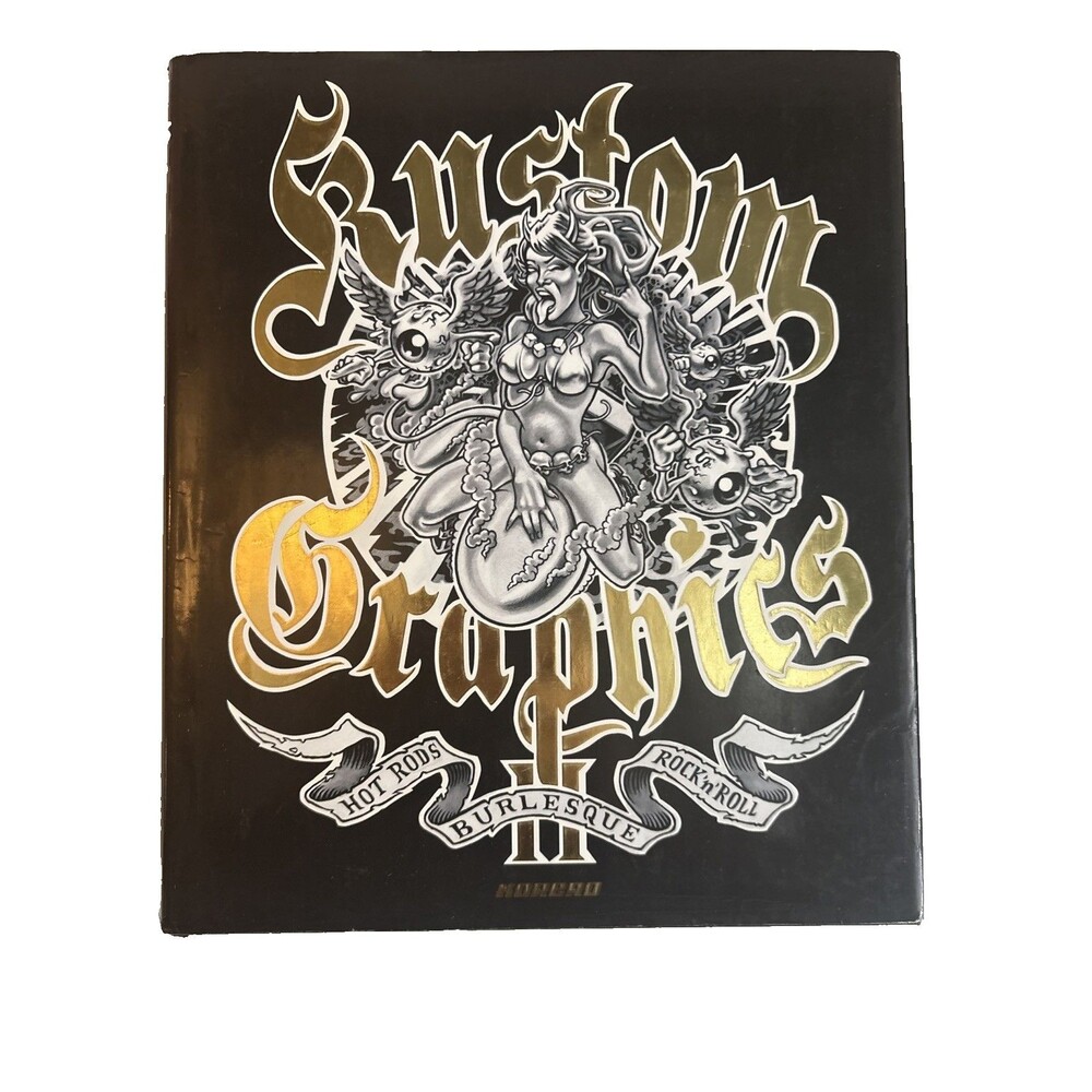 2010 Kustom Graphics II: Hot Rods, Burlesque, Rock'nRoll' Korero Book HardCover